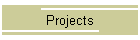 Projects